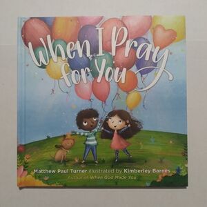 📖 When I Pray For You By Matthew Paul Turner EUC Kids Religious Book